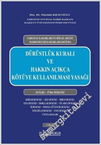 Dürüstlük Kuralı ve Hakkın Açıkça Kötüye Kullanılması Yasağı - Yargıta