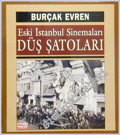 Düş Şatoları: Eski İstanbul Sinemaları -        1998