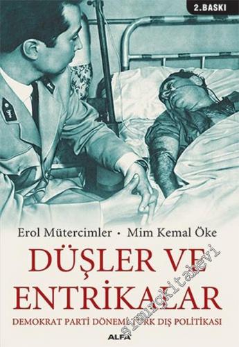 Düşler ve Entrikalar: Demokrat Parti Dönemi Türk Dış Politikası -        2004