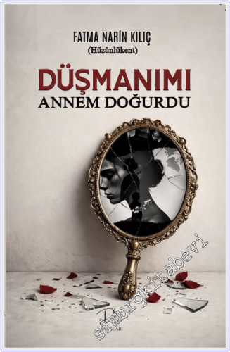 Düşmanımı Annem Doğurdu -
