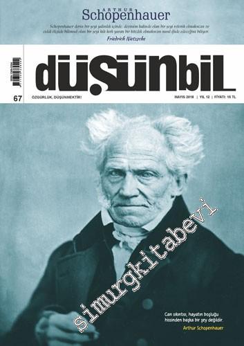 Düşünbil Bilim ve Düşün Dergisi - Dosya: Arthur Schopenhauer - Sayı: 67    Yıl: 12  Mayıs