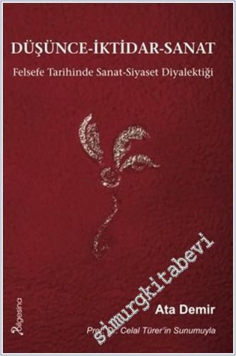 Düşünce İktidar Sanat : Felsefe Tarihinde Sanat Siyaset Diyalektiği -        2025