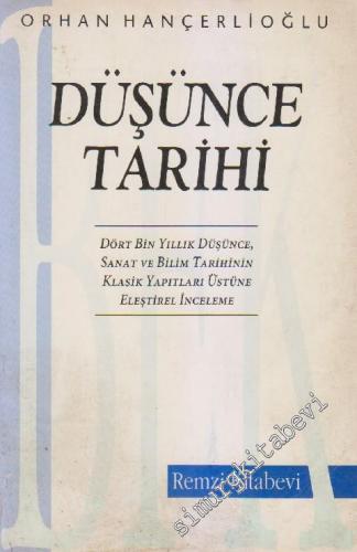 Düşünce Tarihi: Dört Bin Yıllık Düşünce, Sanat ve Bilim Tarihinin Klasik Yapıtları Üstüne Eleştirel İnceleme -