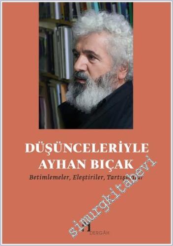 Düşünceleriyle Ayhan Bıçak - Betimlemeler, Eleştiriler, Tartışmalar -        2025
