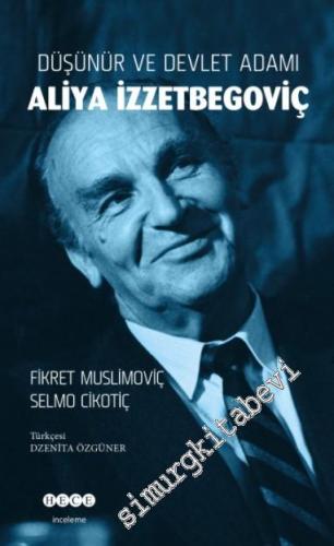 Düşünür ve Devlet Adamı Aliya İzzetbegoviç -
