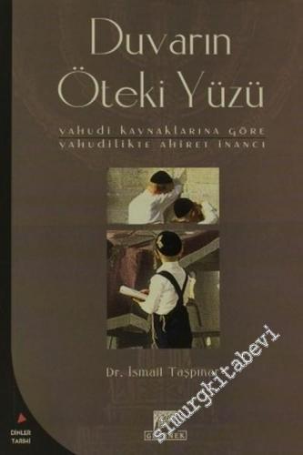 Duvarın Öteki Yüzü: Yahudi Kaynaklarına Göre Yahudilikte Ahiret İnancı -