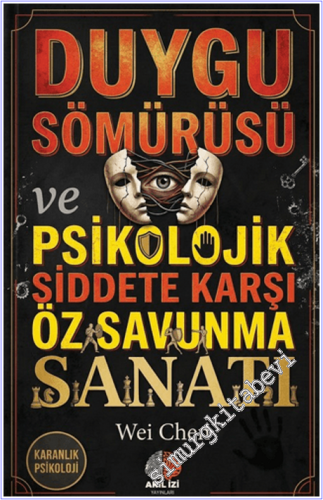 Duygu Sömürüsü ve Psikolojik Siddete Karşı Öz Savunma Sanatı - Karanlık Psikoloji -        2026