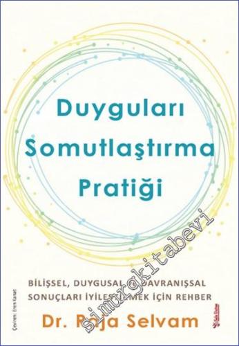 Duyguları Somutlaştırma Pratiği : Bilişsel Duygusal ve Davranışsal Sınuçları İyileştirmek İçin Rehber -        2024