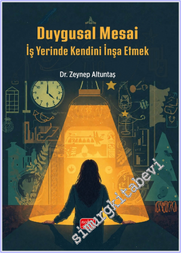 Duygusal Mesai : İş Yerinde Kendini İnşa Etmek -