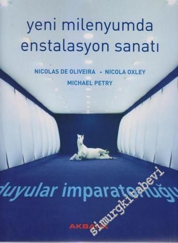 Duyular İmparatorluğu: Yeni Milenyumda Enstalasyon Sanatı -        2005
