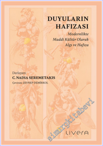 Duyuların Hafızası: Modernlikte Maddi Kültür Olarak Algı ve Hafıza - 2