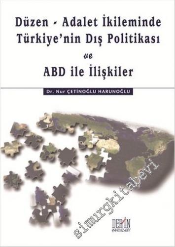 Düzen - Adalet İkliminde Türkiye'nin Dış Politikası ve ABD ile İlişkiler -        2016