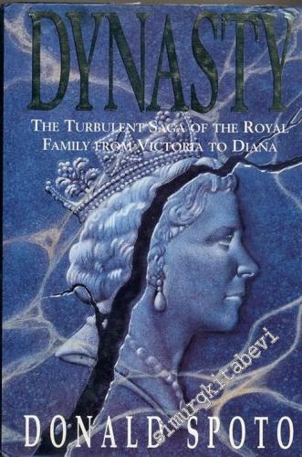 Dynasty the Turbulent Saga of the Royal