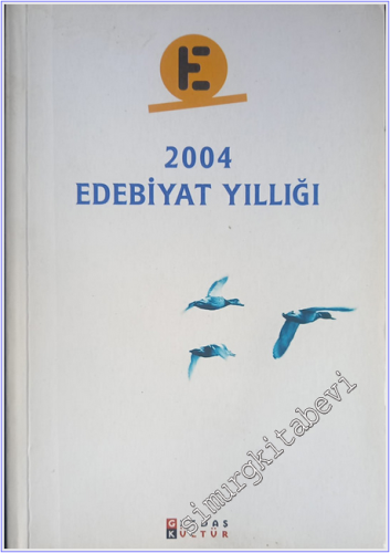 E: Aylık Kültür Edebiyat Dergisi 2004 Edebiyat Yıllığı -