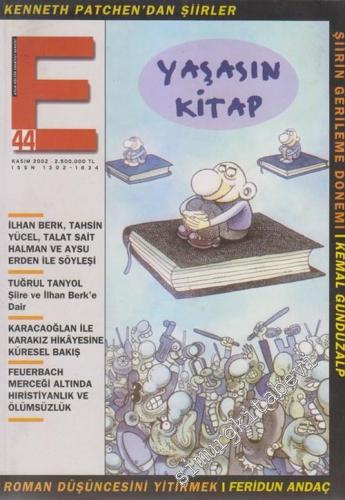 E: Aylık Kültür ve Edebiyat Dergisi, Dosya: Yaşasın Kitap - Sayı: 44      Kasım 2002