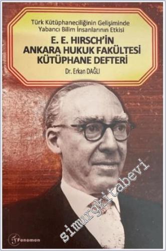 E. E. Hirsch'in Ankara Hukuk Fakültesi Kütüphane Defteri -        2024