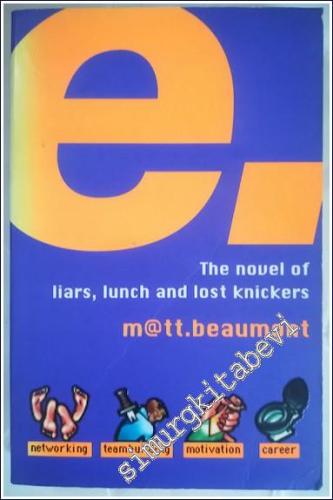 E: Networking Teambuilding Motivation Career - The Novel of Liars Lunch and Lost Knickers - 2000