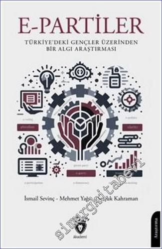 E-Partiler : Türkiye'deki Gençler Üzerinden Bir Algı Araştırması -        2024