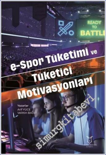 e-Spor Tüketimi ve Tüketici Motivasyonları -        2023