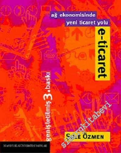 E - Ticaret: Ağ Ekonomisinde Yeni Ticaret Yolu -        2013