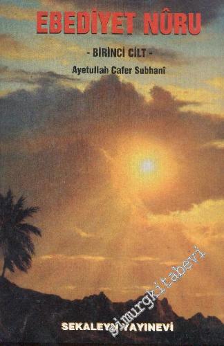 Ebediyet Nûru 1. Cilt -