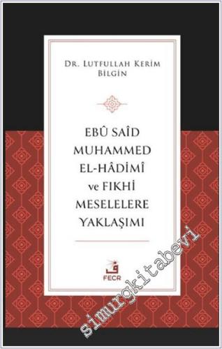 Ebu Said Muhammed el-Hadimi ve Fıkhi Meselelere Yaklaşımı -        2024