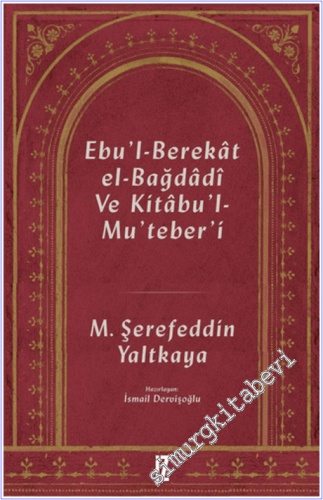 Ebu'l-Berekat El-Bağdadi ve Kıtabu'l-Mu'teber'ı - 2023