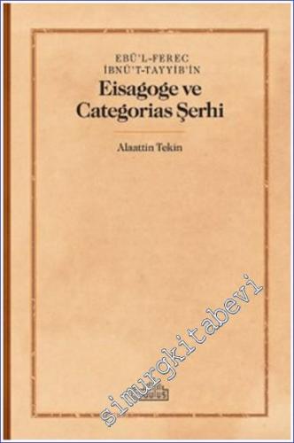 Ebül-Ferec İbnüt-Tayyib'in Eisagoge ve Categorias Şerhi- 2024