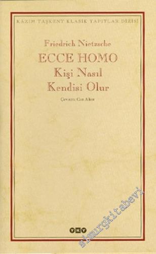 Ecce Homo: Kişi Nasıl Kendisi Olur (Ciltli)