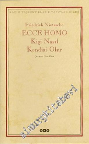 Ecce Homo: Kişi Nasıl Kendisi Olur