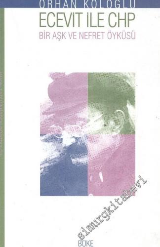 Ecevit ile CHP: Bir Aşk ve Nefret Öyküsü -        2000