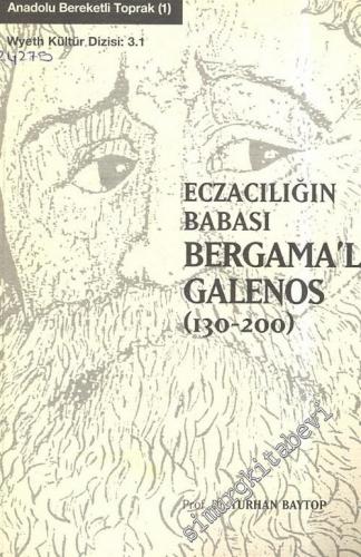 Eczacılığın Babası Bergamalı Galenos ( 130 - 200 )