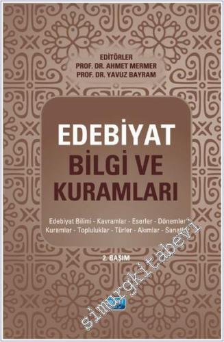 Edebiyat Bilgi ve Kuramları: Edebiyat Bilimi Kavramlar Eserler Dönemler Kuramlar Topluluklar Türler Akımlar Sanatlar -        2025