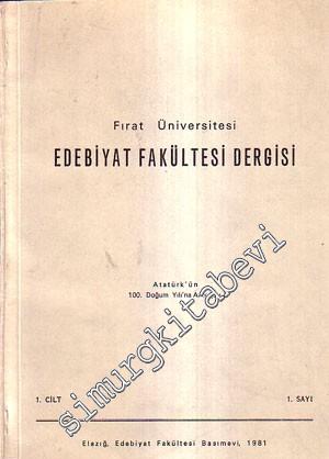 Edebiyat Fakültesi Dergisi ( Atatürk'ün 100. Yılı'na Armağan ) - Cilt: 1, Sayı: 1, Yıl: 1981