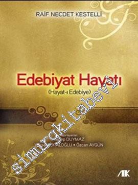 Edebiyat Hayatı: Hayat-ı Edebiye - Raif Necdet Kestelli -        2012