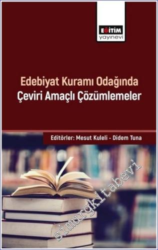Edebiyat Kuramı Odağında Çeviri Amaçlı Çözümlemeler -        2022
