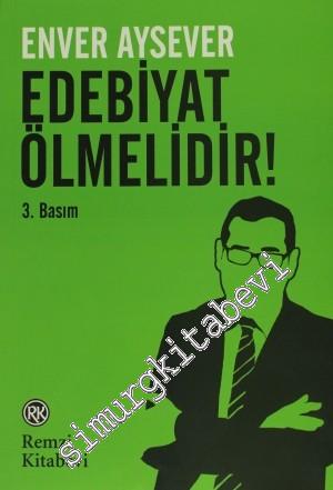 Edebiyat Ölmelidir ! -        2013