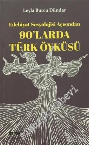 Edebiyat Sosyolojisi Açısından 90'larda Türk Öyküsü -