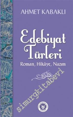 Edebiyat Türleri: Roman, Hikaye, Nazım -