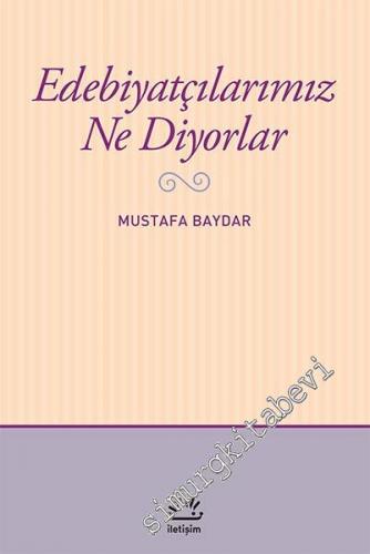 Edebiyatçılarımız Ne Diyorlar ? -
