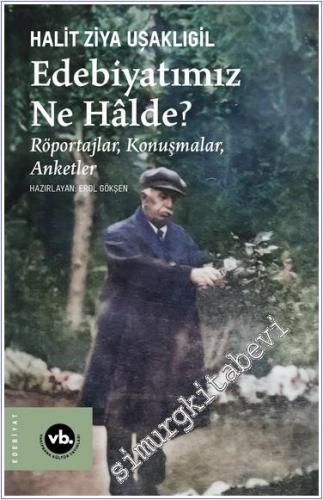 Edebiyatımız Ne Halde : Röportajlar Konuşmalar Anketler -        2024