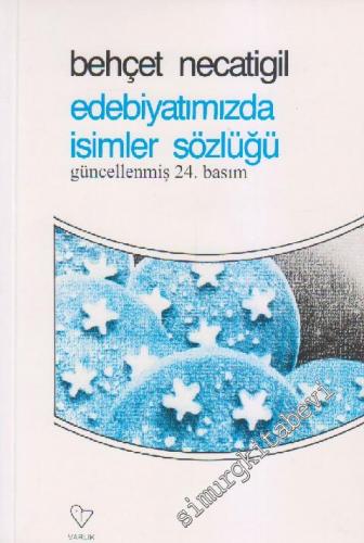 Edebiyatımızda İsimler Sözlüğü: 995 Türk Edebiyatçısının Hayatı ve Eserleri -