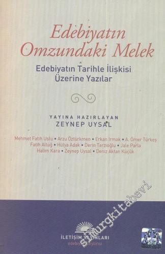 Edebiyatın Omzundaki Melek: Edebiyatın Tarihle İlişkisi Üzerine Yazılar -        2011