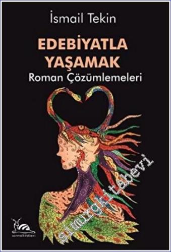 Edebiyatla Yaşamak : Roman Çözümlemeleri -        2023