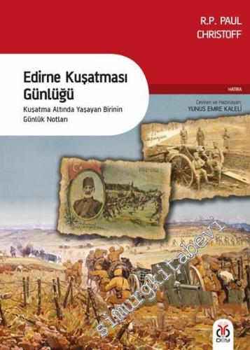 Edirne Kuşatması Günlüğü: Kuşatma Altında Yaşayan Birinin Günlük Notları -        2017