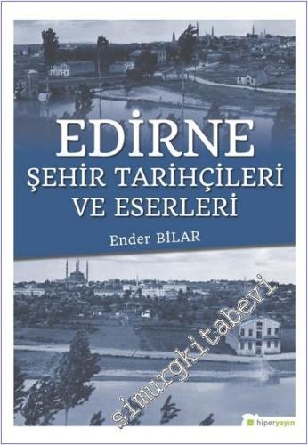 Edirne Şehir Tarihçileri ve Eserleri -        2019
