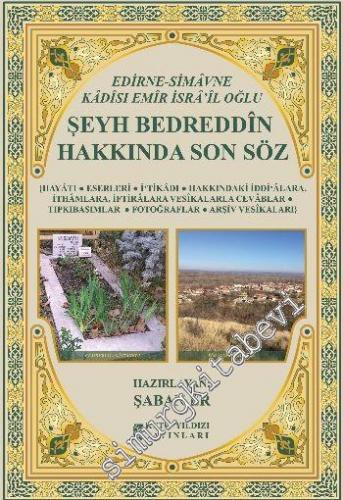 Edirne Simavne Kadisı ve Emiri İsra'il Oğlu Şeyh Bedreddin Hakkında Son Söz -