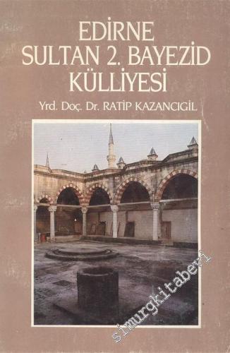 Edirne Sultan 2. Bayezid Külliyesi