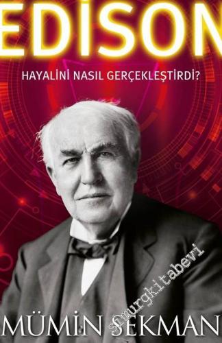 Edison Hayalini Nasıl Gerçekleştirdi? Çocuklar İçin Başarı Hikâyeleri 1 -
