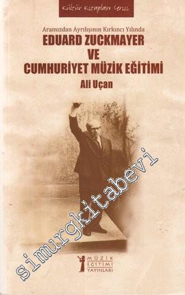 Eduard Zuckmayer ve Cumhuriyet Müzik Eğitimi -